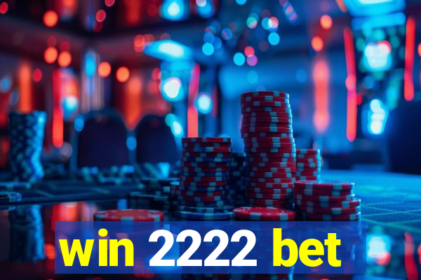 win 2222 bet